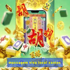 massagem viva local santos